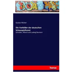 Die Vorbilder der deutschen Schauspielkunst, Fachbücher von Gustav Höcker
