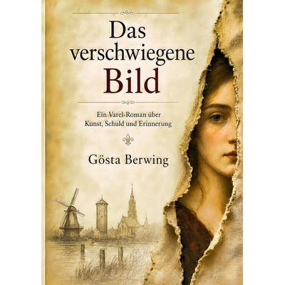 Das verschwiegene Bild, Gebundene Ausgabe von Gösta Berwing, Tredition, 978-3-384-96387-1