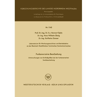Funkenerosive Bearbeitung, Taschenbuch von Herwart Opitz, VS Verlag für Sozialwissenschaften, 978-3-663-00554-4