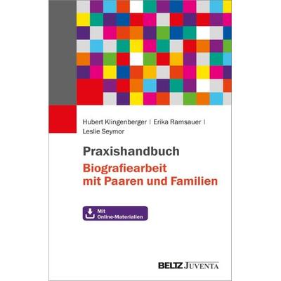 Praxishandbuch Biografiearbeit mit Paaren und Familien, Taschenbuch von Hubert Klingenberger,Erika Ramsauer,Leslie Seymor, Juventa Verlag ein Imprint
