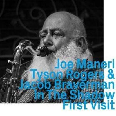 In The Shadow,First Visit - Joe Maneri,Tyson Rogers,Jacob Braveman, CD