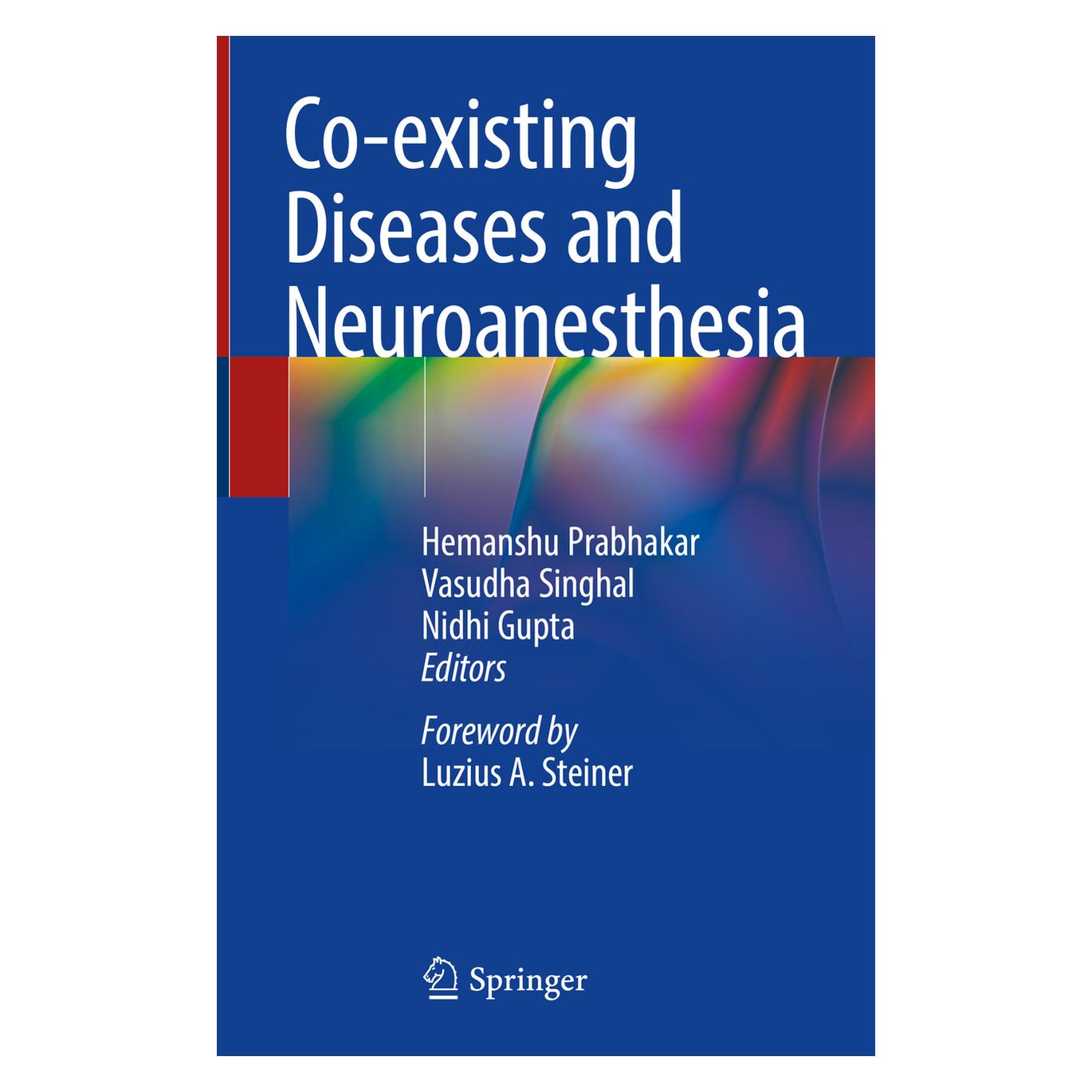 Springer Co-existing Diseases and Neuroanesthesia (Englisch, Hardcover, Hemanshu Prabhakar, Nidhi Gupta, Vasudha Singhal) (71873671)