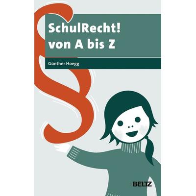 SchulRecht! von A bis Z, Taschenbuch von Günther Hoegg, Beltz Verlagsgruppe GmbH & Co. KG, 978-3-407-63003-2