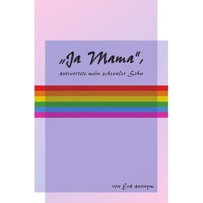 'Ja Mama' ..., Taschenbuch von Eva anonym, Epubli, 978-3-8442-2361-3