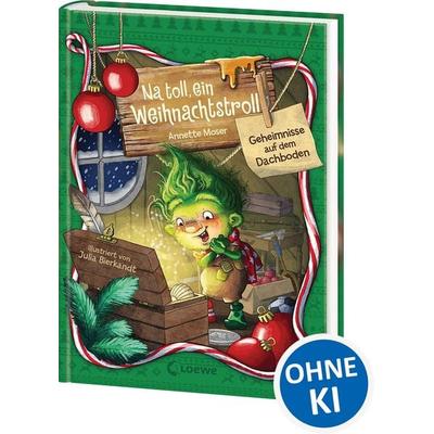 Na toll, ein Weihnachtstroll (Band 2) - Geheimnisse auf dem Dachboden, Gebundene Ausgabe von Annette Moser, Loewe, 978-3-7432-2066-9