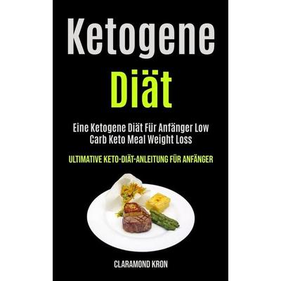 Ketogene Diät, Taschenbuch von Claramond Kron, Micheal kannedy, 978-1-990061-62-2