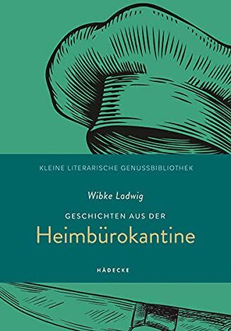 Wibke Ladwig - Geschichten aus der Heimbürokantine (Kleine literarische Genussbibliothek) - Preis vom 09.10.2026 07:28:09 h