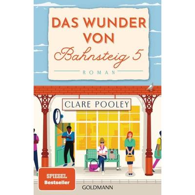 Das Wunder von Bahnsteig 5, Taschenbuch von Clare Pooley, Goldmann