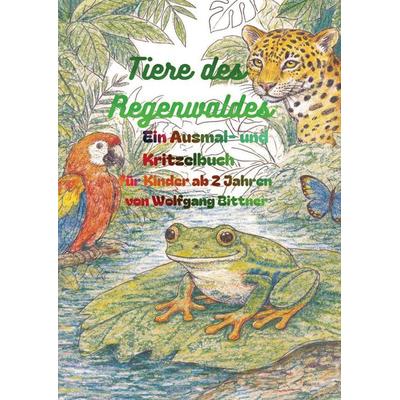 Tiere des Regenwaldes, Taschenbuch von Wolfgang Bittner, Bookmundo, 978-94-039-4091-5