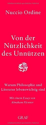 Nuccio Ordine - Von der Nützlichkeit des Unnützen: Warum Philosophie und Literatur lebenswichtig sind - Preis vom 09.10.2026 07:28:09 h