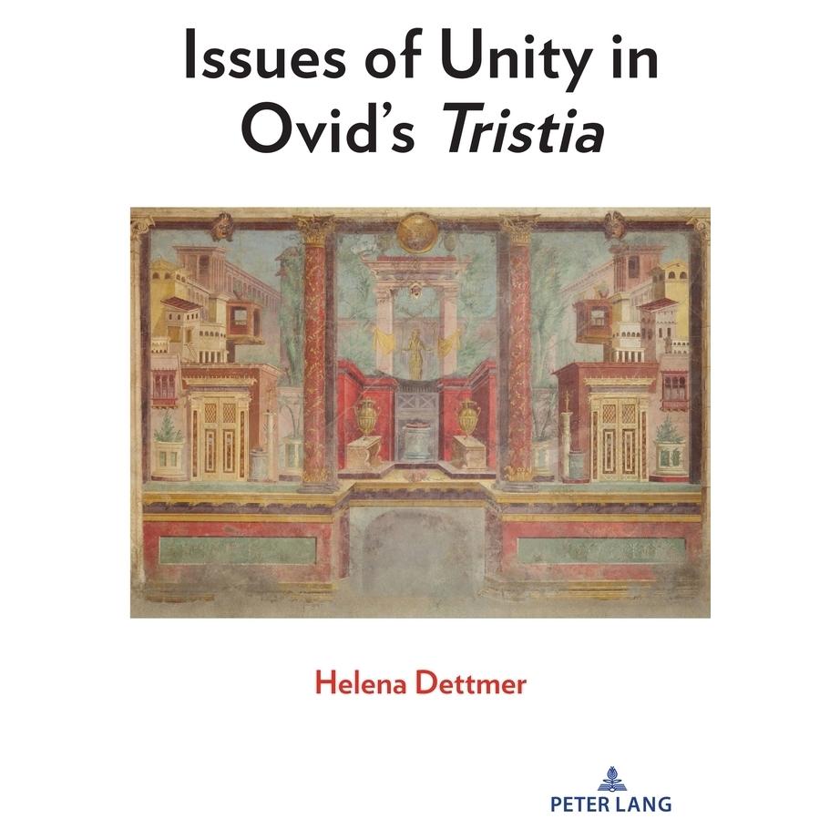 Peter Lang Dettmer:Issues of Unity in Ovids Trist (Englisch, Hardcover, Helena Dettmer) (67747178)