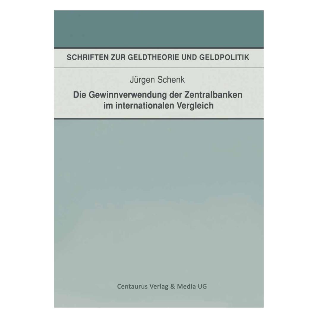 Centaurus Die Gewinnverwendung der Zentralbanken im internationalen Vergleich (Deutsch, Softcover, Jürgen Schenk) (8226283)