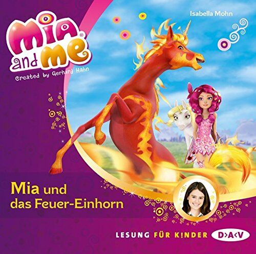 Isabella Mohn - Mia and me - Teil 7: Mia und das Feuer-Einhorn (1 CD) - Preis vom 17.10.2026 19:25:27 h