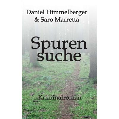 Spurensuche, Taschenbuch von Daniel Himmelberger,Saro Marretta, Tredition, 978-3-347-22276-2