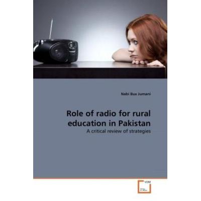 Jumani, N: Role of radio for rural education in Pakistan, Taschenbuch von Nabi Bux Jumani, VDM, 978-3-639-29593-1