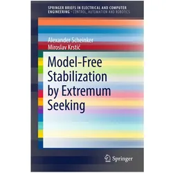Model-Free Stabilization by Extremum Seeking, Fachbücher von Miroslav Krstic, Alexander Scheinker