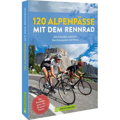120 Alpenpässe mit dem Rennrad, Taschenbuch von Rudolf Geser, Bruckmann, 978-3-7343-2982-1
