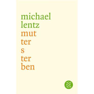 Muttersterben, Taschenbuch von Michael Lentz, Fischer Taschenbuch Verlag, 978-3-596-15549-1