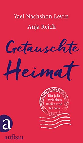 Yael Nachshon Levin - Getauschte Heimat: Ein Jahr zwischen Berlin und Tel Aviv - Preis vom 10.10.2026 11:48:34 h