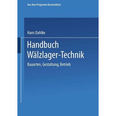 Handbuch Wälzlager-Technik, Taschenbuch von Hans Dahlke, Vieweg & Teubner, 978-3-663-01973-2