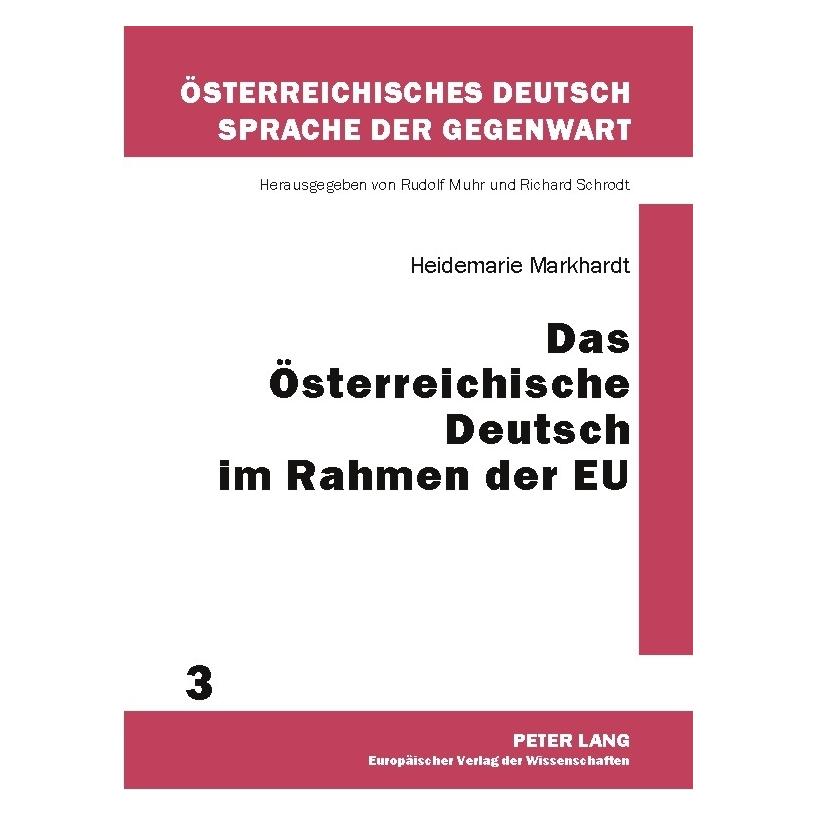 Peter Lang Das Österreichische Deutsch im Rahmen der EU (Deutsch, Softcover, Heidemarie Markhardt) (56030940)