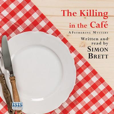 The Killing in the Café - Simon Brett, Audio, 9781445060200