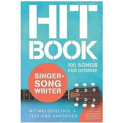 Hitbook Singer-Songwriter - 100 Songs für Gitarre, Fachbücher