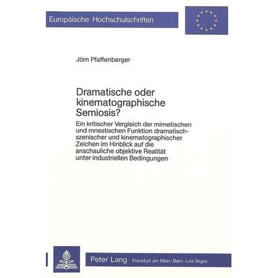 Dramatische oder kinematographische Semiosis?, Taschenbuch von Joern Pfaffenberger, Peter Lang GmbH, Internationaler Verlag der Wissenschaften,
