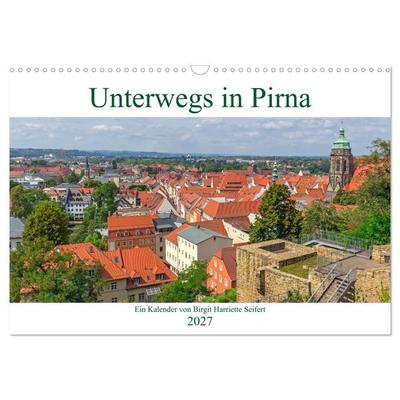 Unterwegs in Pirna (Wandkalender 2027 DIN A3 quer), CALVENDO Monatskalender
