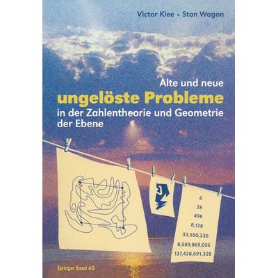 Alte und neue ungelöste Probleme in der Zahlentheorie und Geometrie der Ebene, Taschenbuch von Victor Klee,Stan Wagon, Springer Basel,