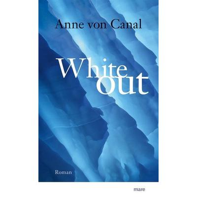 Whiteout, Gebundene Ausgabe von Anne Canal, Mareverlag