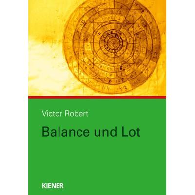 Balance und Lot, Taschenbuch von Victor Robert, Kiener, 978-3-943324-05-1