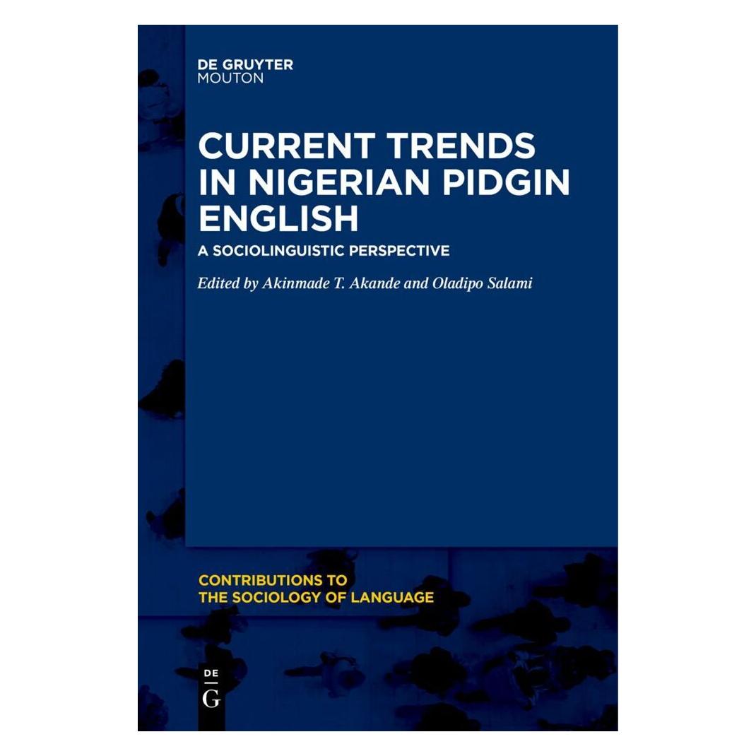De Gruyter Current Trends in Nigerian Pidgin English (Englisch, Softcover, Akinmade T. Akande, Oladipo Salami) (56940445)
