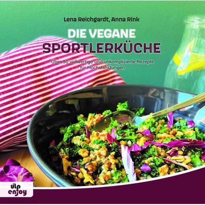 Die Vegane Sportlerküche, Taschenbuch von Anna Rink,Lena Reichgardt, ULP, 978-3-944386-98-0