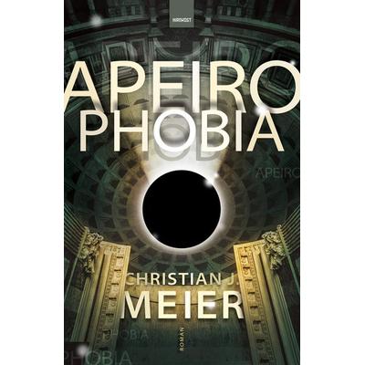 Apeirophobia, Taschenbuch von Christian J. Meier, Hirnkost, 978-3-9885711-1-3