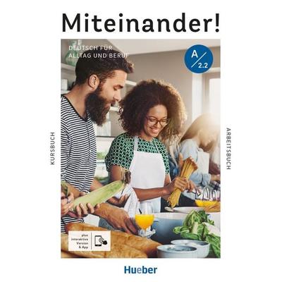 Miteinander! Deutsch für Alltag und Beruf A2.2. Kurs- und Arbeitsbuch plus interaktive Version, Sonstige von Andrea K. Heckert,Daniela Niebisch,Carola