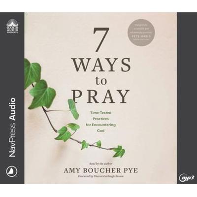 7 Ways to Pray - Amy Boucher Pye, CD, 9781685920845