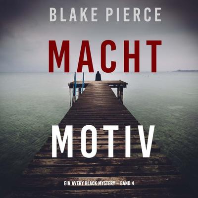 Machtmotiv (Ein Avery Black Mystery – Band 4) - Blake Pierce, Audio, 9781094340005