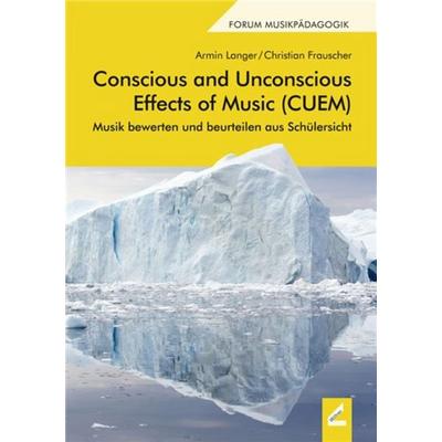 Conscious and Unconscious Effects of Music (CUEM), Taschenbuch von Armin Langer,Christian Frauscher, Hollitzer Wissenschaftsverlag, 978-3-99094-476-9