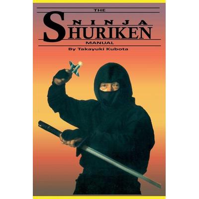 The Ninja Shuriken Manual, Taschenbuch von Takayuki Kubota, I&I Sports Supply Co., Inc., 978-0-934489-80-5