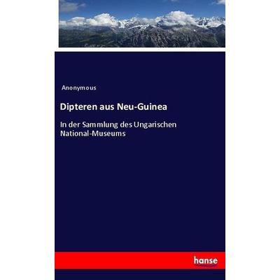 Dipteren aus Neu-Guinea, Taschenbuch von Anonymous, Hansebooks, 978-3-337-91803-3