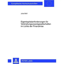 Eigenkapitalanforderungen für Verbriefungszweckgesellschaften im Lichte der Finanzkrise, Fachbücher von Julia Boss