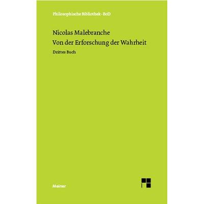 Von der Erforschung der Wahrheit, Gebundene Ausgabe von Nicolas Malebranche, Meiner, F, 978-3-7873-0123-2