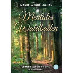 Mentales Waldbaden, Ratgeber von Manuela Engel-Dahan