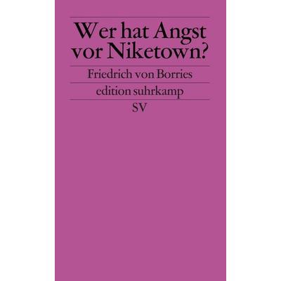 Wer hat Angst vor Niketown, Taschenbuch von Friedrich Borries, Suhrkamp, 978-3-518-12652-3