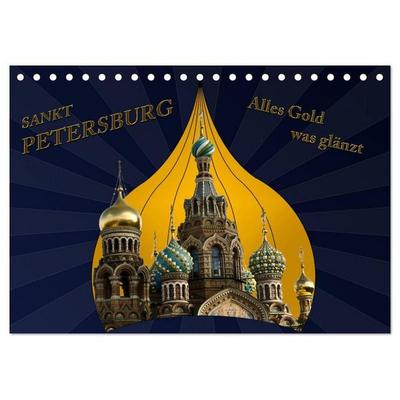 St. Petersburg - Alles Gold was glänzt (Tischkalender 2027 DIN A5 quer), CALVENDO Monatskalender
