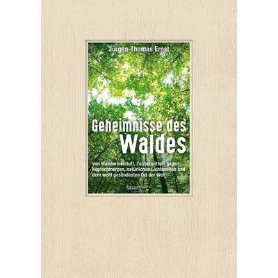 Geheimnisse des Waldes, Gebundene Ausgabe von Jürgen-Thomas Ernst, Braumüller Verlag, 978-3-99100-352-6