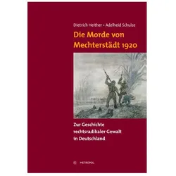Die Morde von Mechterstädt 1920, Fachbücher von Dietrich Heither, Dietrich Schulze Heither, Adelheid Schulze
