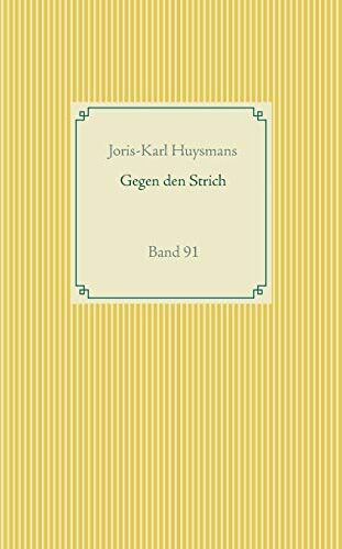 Joris-Karl Huysmans - Gegen den Strich: Band 91 (Taschenbuch-Literatur-Klassiker) - Preis vom 18.10.2026 19:22:15 h