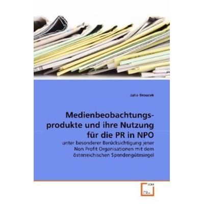 Broucek, J: Medienbeobachtungs- produkte und ihre Nutzung fü, Taschenbuch von Julia Broucek, VDM, 978-3-639-16309-4